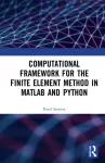 Computational Framework for the Finite Element Method in MATLAB&reg; and Python