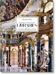 Massimo Listri. The World&rsquo;s Most Beautiful Libraries. 45th Ed.