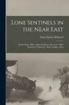 Lone Sentinels in the Near East