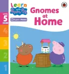 Learn with Peppa Phonics Level 5 Book 8 &ndash; Gnomes at Home (Phonics Reader)