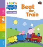 Learn with Peppa Phonics Level 4 Book 7 &ndash; Beat the Train (Phonics Reader)