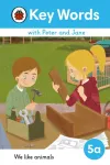 Key Words with Peter and Jane Level 5a &ndash; We Like Animals