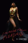 Immortal Pleasures