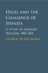 Hegel and the Challenge of Spinoza