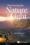 Discovering The Nature Of Light: The Science And The Story