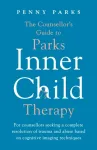 The Counsellor's Guide to Parks Inner Child Therapy