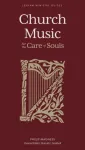 Church Music &ndash; For the Care of Souls