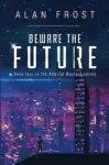 Beware The Future