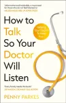 How To Talk So Your Doctor Will Listen