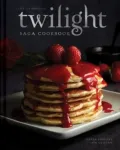 The Unofficial Twilight Saga Cookbook [UK Edition]