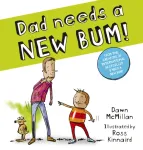 Dad Needs a New Bum!