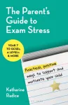 The Parent's Guide to Exam Stress