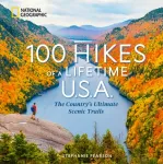 100 Hikes of a Lifetime U.S.A.