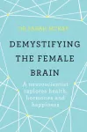Demystifying The Female Brain