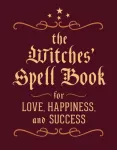 Witches' Spell Book, For Love, Happiness, and Success