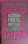 Scottish Folk & Fairy Tales, Epic Tales