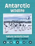 Antarctic Wildlife Nature Activity Book