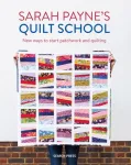 Sarah Payne&rsquo;s Quilt School