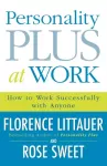 Personality Plus at Work &ndash; How to Work Successfully with Anyone