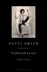Patti Smith Collected Lyrics, 1970&ndash;2015