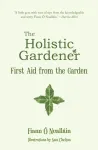 Holistic Gardener: First Aid from the Garden