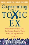 Co-parenting with a Toxic Ex