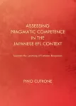 Assessing Pragmatic Competence in the Japanese EFL Context