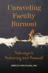 Unraveling Faculty Burnout