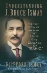 Understanding J. Bruce Ismay