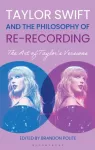 Taylor Swift and the Philosophy of Re-recording