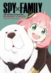 Spy x Family: The Official Anime Guide&mdash;Mission Report: 221001-1224