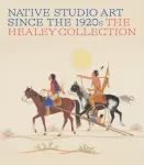 Native Studio Art Since the 1920s