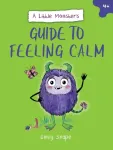 Little Monster&rsquo;s Guide to Feeling Calm