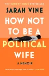 How Not to Be a Political Wife