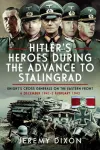 Hitler&rsquo;s Heroes During the Advance to Stalingrad