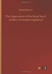 Organisation of the Royal Naval Artillery Volunteers Explained