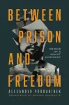 Between Prison and Freedom