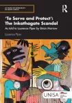 To Serve and Protect': The Inkathagate Scandal