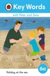 Key Words with Peter and Jane Level 6a &ndash; Holiday at the Sea
