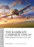 The Kamikaze Campaign 1944&ndash;45