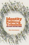 Identity Politics and Tribalism