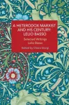 Heterodox Marxist and His Century: Lelio Basso