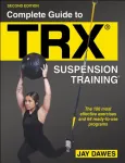 Complete Guide to TRX&reg; Suspension Training&reg;