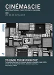 CINEMA&CIE, INTERNATIONAL FILM STUDIES JOURNAL, VOL. XIX, no. 31, FALL 2018