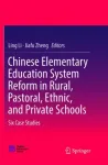 Chinese Elementary Education System Reform in Rural, Pastoral, Ethnic, and Private Schools