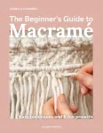 The Beginner's Guide to Macrame