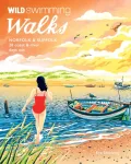 Wild Swimming Walks Norfolk & Suffolk