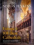 Europe&rsquo;s 100 Best Cathedrals