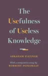 Usefulness of Useless Knowledge
