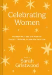 Celebrating Women, Women Writing on Women: Family, Friends, Feminism and Fun